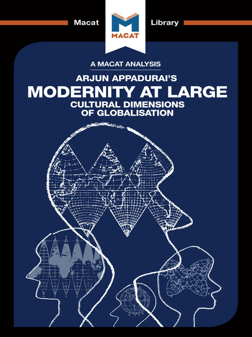 Upplýsingar um A Macat Analysis of Modernity at Large: Cultural Dimensions of Globalisation eftir Arjun Appadurai - Biðlisti